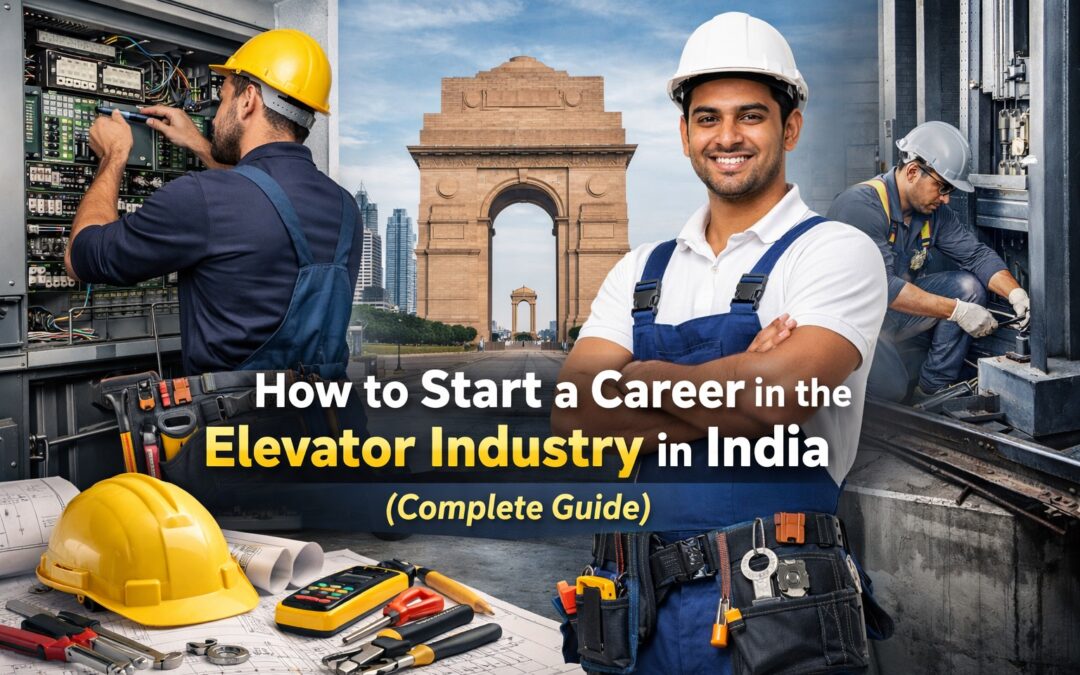 How to Start a Career in the Elevator Industry in India (Complete Guide)